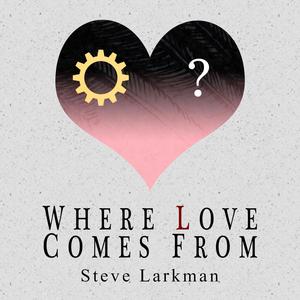 Where Love Comes From
