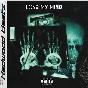 Lose My Mind (feat. C Woodz & Big Timbo)