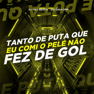 TANTO DE PUTA QUE EU COMI O PELÉ NÃO FEZ DE GOL