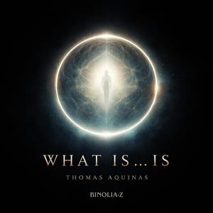 What is..is – Thomas Aquinas