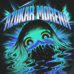 Azukar Morena (Super Slowed)