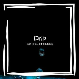 Drip（prod.by Morrow x FAS）