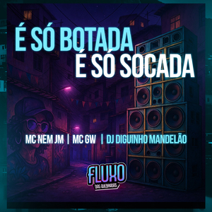 É Só Botada É só Socada