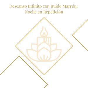 Canción de Estrellas con Ruido Marrón: Sueños Repetibles (Secuencia Repetible)