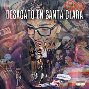 DESACATO EN SANTA CLARA (feat. gvgi)