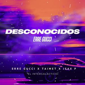 Desconocidos (feat. Taimet & Jeay P)
