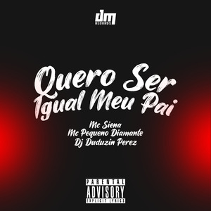 Quero Ser Igual Meu Pai