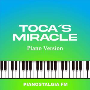 Toca´s Miracle (Piano Version)
