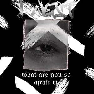 What Are You So Afraid Of