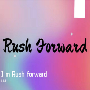 I m Rush forward (Prod。金桔0RANG3)
