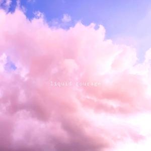 Liquid Courage