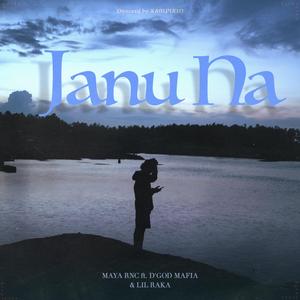 Janu Naa (feat. D'god mafia & Lil raka music)