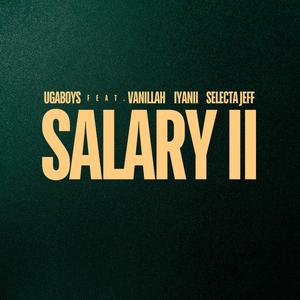 Salary II (feat. Vanillah, Iyanii & Selecta Jeff)