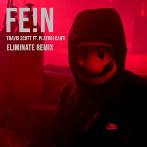 FE!N (ELIMINATE REMIX)