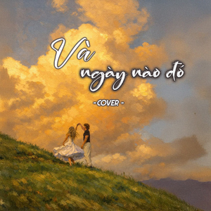 Và Ngày Nào Đó (Cover)