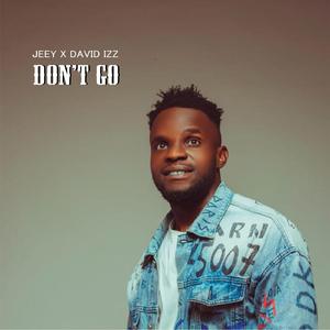 Dont go (feat. David Izz)