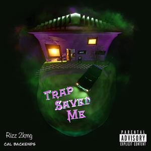 Trap Saved Me
