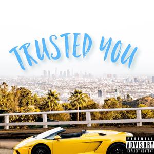 Trusted You