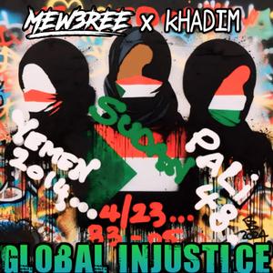 Global Injustice (feat. Khadim)
