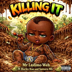 Killing it (feat. Racks Rsa & Samora Mb)