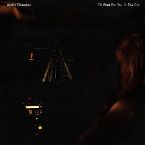 I'll Wait For You In The Car