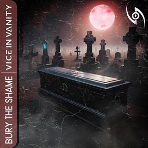 Bury The Shame (feat. Cruel Idols)