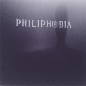 PHILIPHOBIA