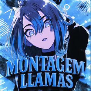 MONTAGEM LLAMAS