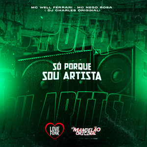 Só Porque Sou Artista