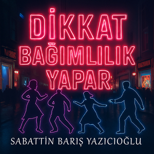 Di̇kkat Bağimlilik Yapar