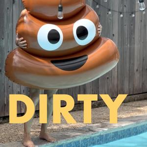 DIRTY
