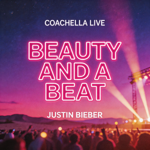 beauty and a beat（科切拉现场）