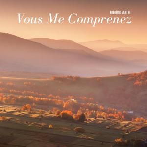 Vous Me Comprenez