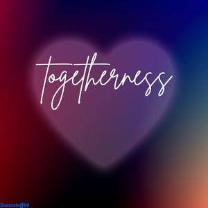 Togetherness