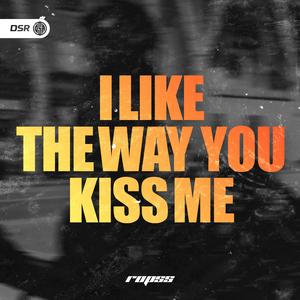 I Like the Way You Kiss Me (HardTekk)