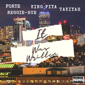 IT WAS WRITTEN (feat. Reggie Hue, King Fiya & Takiyah)