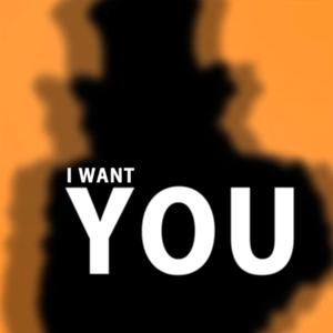 I WANT YOU