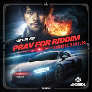 Pray For Riddim (Anderex Bootleg)