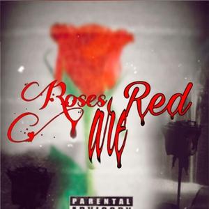 ROSES ARE RED