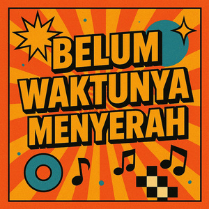 Belum Waktunya Menyerah