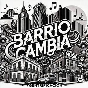 BARRIO CAMBIA-GENTRIFICACIÓN
