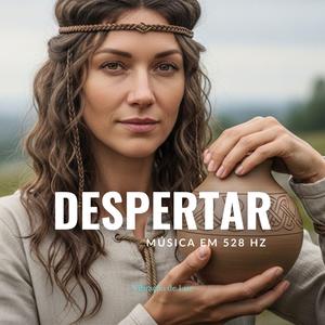 Despertar | 528 Hz