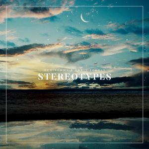 Stereotypes (feat. Chris Echols)