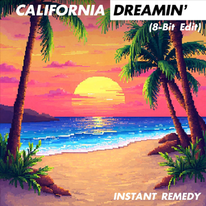 California Dreamin' (8-Bit Edit)