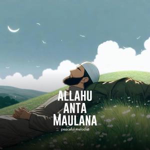 ALLAAHU ANTA MAWLANA