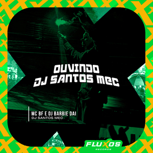 Ouvindo Dj Santos Mec