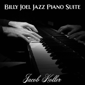Billy Joel Jazz Piano Suite / Piano Man / Just the Way You Are / New York State of Mind / Honesty / Turn the Lights Back On