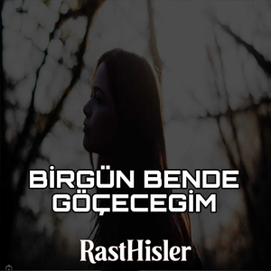Birgün Bende Göçeceğim