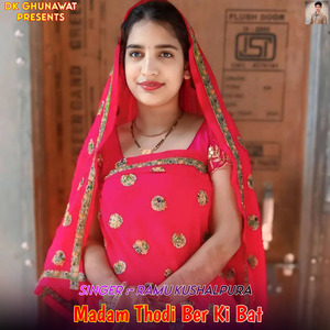 Madam Thodi Ber Ki Bat