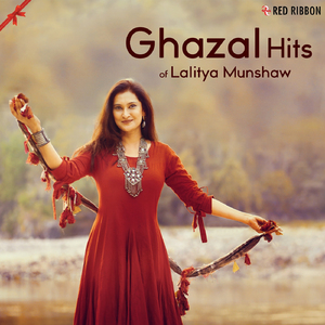Ghazal Hits Of Lalitya Munshaw